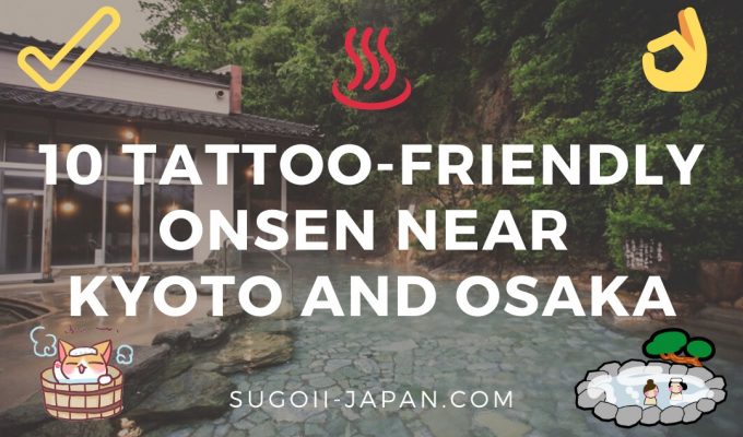 Tattoo-Friendly Onsen In Osaka and Kyoto