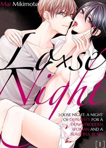Loose Night - A Night of Depravity for a Downtrodden Woman and a Beautiful Beast